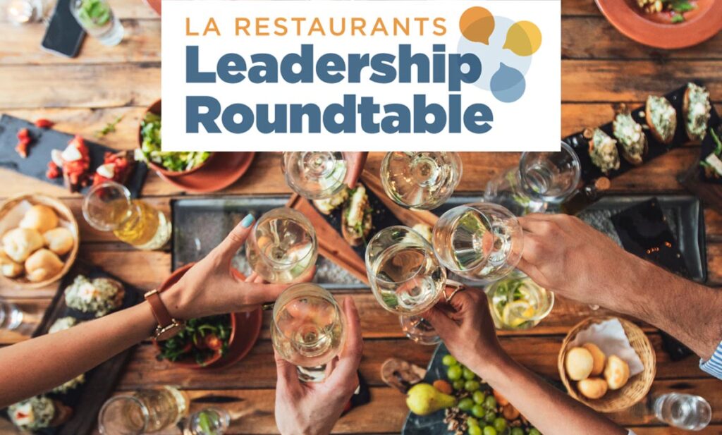 California Restaurant Association LA Restaurants Leadership Roundtable